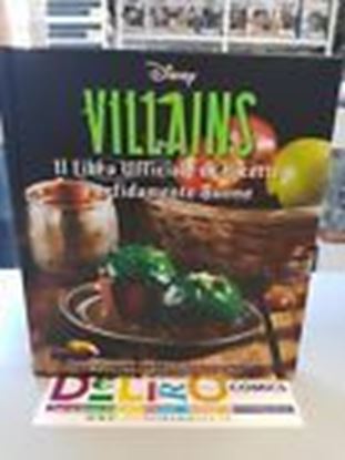 Immagine di DISNEY VILLAINS IL LIBRO UFFICIALE DI RICETTE PERFETTAMENTE BUONE