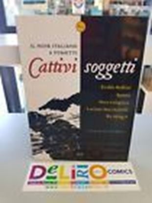 Immagine di IL NOIR ITALIANO A FUMETTI CATTIVI SOGGETTI