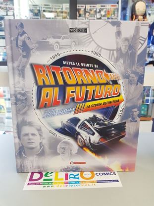 Immagine di DIETRO LE QUINTE DI RITORNO AL FUTURO LA STORIA DEFINITIVA