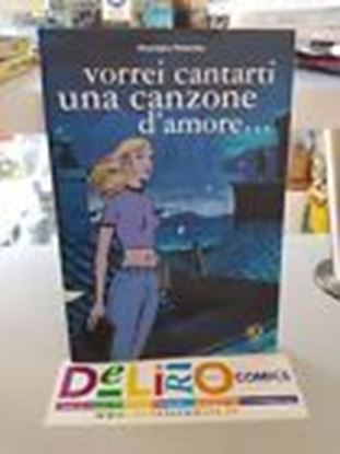 Immagine di VORREI CANTARTI UNA CANZONE D'AMORE