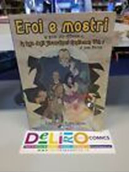 Immagine di EROI E MOSTRI LA GUIDA NON UFFICIALE A LA LEGA DEGLI STRAORDINARI GENTLEMEN 001