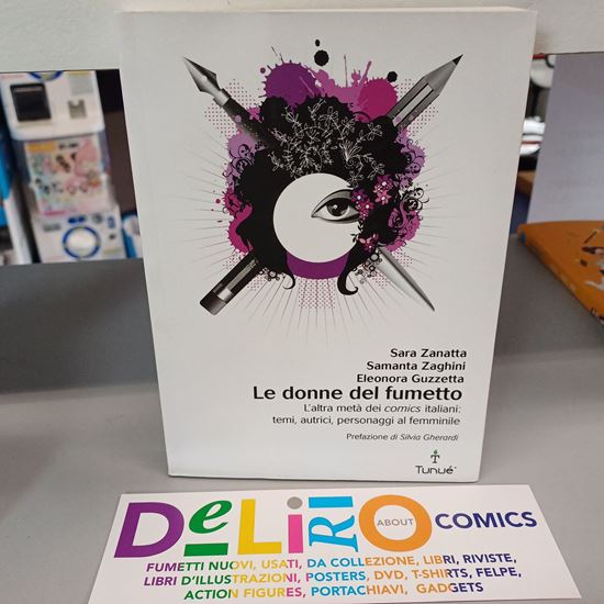 Immagine di LE DONNE DEL FUMETTO - L'ALTRA META' DEI COMICS ITALIANI: TEMI, AUTRICI, PERSONAGGI AL FEMMINILE