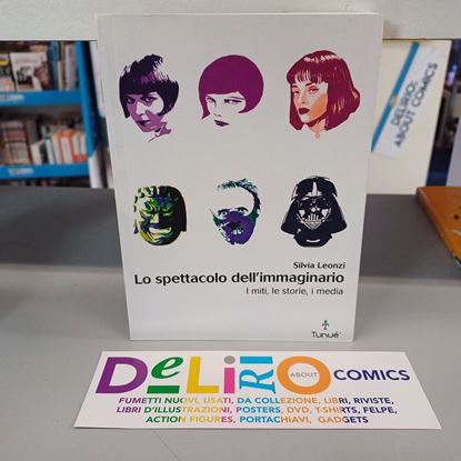 Immagine di LO SPETTACOLO DELL'IMMAGINARIO - I MITI, LE STORIE, I MEDIA