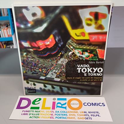 Immagine di VADO, TOKYO E TORNO - DIARIO DI VIAGGIO NEL CUORE DEL GIAPPONE (E ANCHE UN PO' PIU' IN LA')