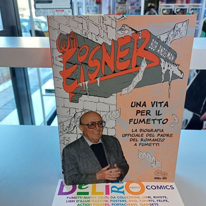 Immagine di WILL EISNER UNA VITA PER IL FUMETTO - LA BIOGRAFIA UFFICIALE DEL PADRE DEL ROMANZO A FUMETTI
