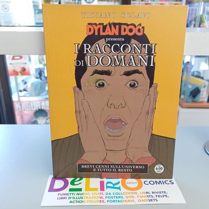 Immagine di DYLAN DOG PRESENTA I RACCONTI DI DOMANI - BREVI CENNI SULL'UNIVERSO E TUTTO IL RESTO 003